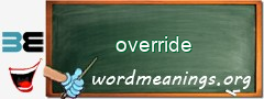 WordMeaning blackboard for override